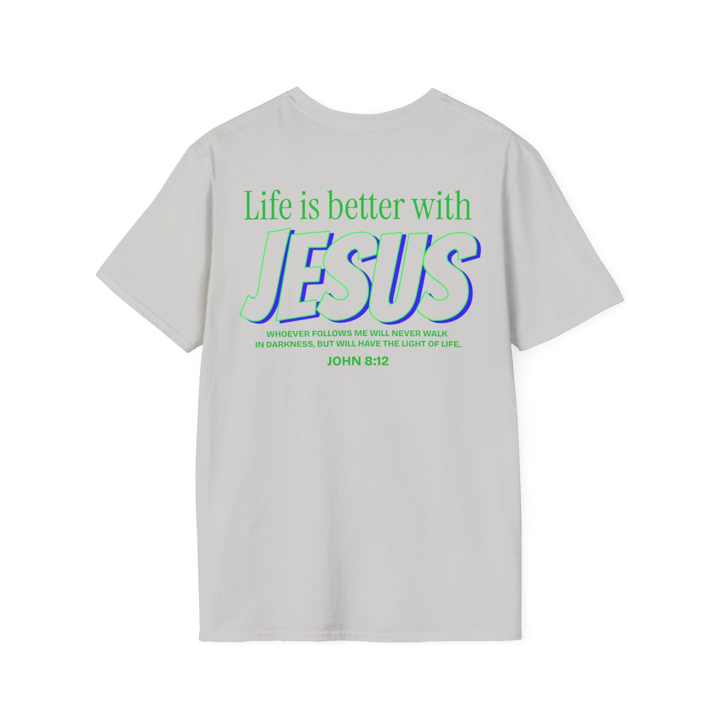 Life is Better with Jesus Unisex T-Shirt - Faith-Based Apparel, Christian Gift, Inspirational Tee, Casual Wear, Everyday Fashion